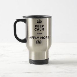 Caneca Térmica Mantenha a calma e aplique mais óleos