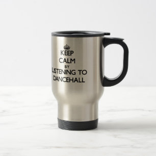 Caneca Térmica Mantenha a calma escutando DANCEHALL