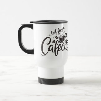 Caneca Térmica Mas primeiro, Cafecito