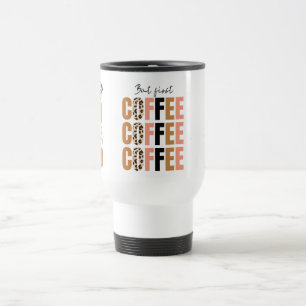 Caneca Térmica Mas Primeiro, Mug De Café - Motivação Clássica Da