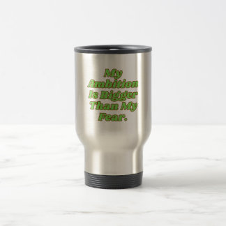 Caneca Térmica Minha Ambição É Maior Que Meu Medo
