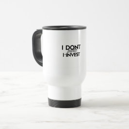 Caneca Térmica NÃO ENTRO EM PÂNICO. EU INVEStO – Presente Único p