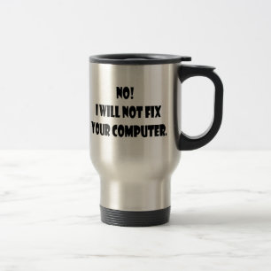 Caneca Térmica Não! Eu não fixarei seu computador!