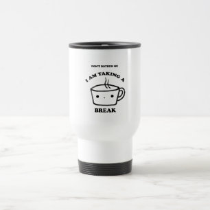 Caneca Térmica Não me incomode Tumbler da ruptura de café