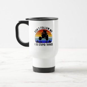 Caneca Térmica Não me sigas Eu faço coisas estúpidas - Quad ATV I