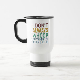 Caneca Térmica Nem Sempre Eu Exclamo, Mas Quando Eu Exclamo, Lá E
