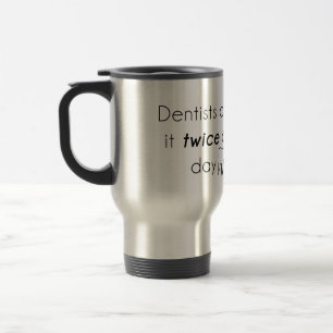 Caneca Térmica O dentista fá-lo!