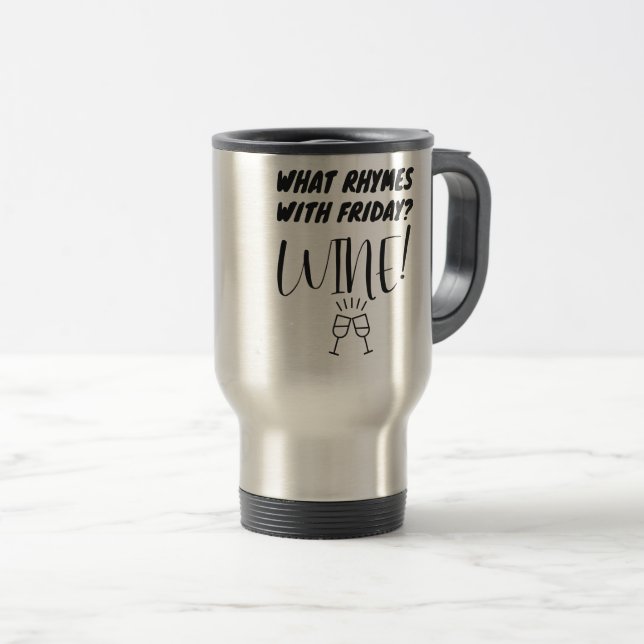 Caneca Térmica O Que Rima Com Sexta? Vinho! Vinho Engraçado (Frente Esquerda)