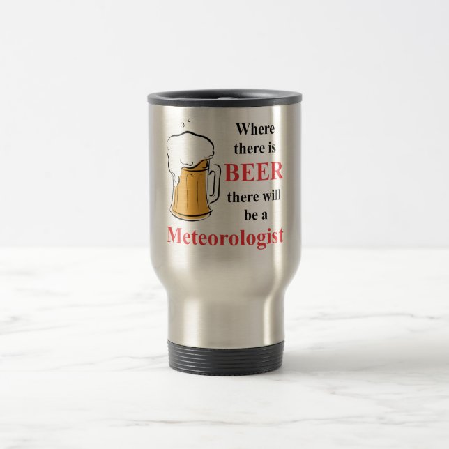 Caneca Térmica Onde há cerveja - meteorologista (Centro)