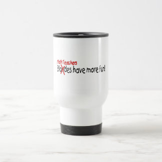 Caneca Térmica Os professores de matemática têm mais divertimento