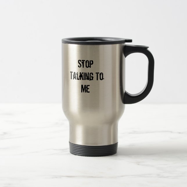 Caneca Térmica Pare de falar-me (Direita)