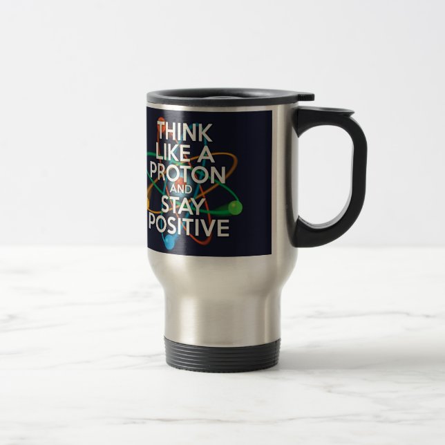 Caneca Térmica Pense como um próton e fique positivo (Direita)