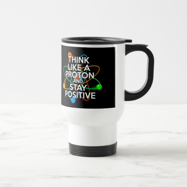 Caneca Térmica Pense como um próton e fique positivo (Direita)
