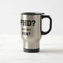 Caneca Térmica PhD? Por que não PhA? Presente da graduação do PhD
