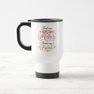 Caneca Térmica Primeira Minha Mãe Para Sempre Minha Amiga Perso
