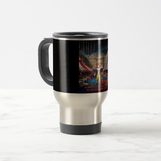 Caneca Térmica Quando Um Palhaço Se Move Para Um Palácio... (Frente Esquerda)