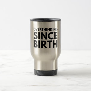 Caneca Térmica REFLEXÃO EXCESSIVA DESDE O NASCIMENTO TIPOgrafia H