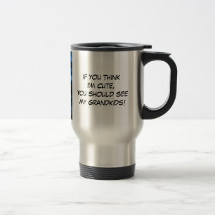 Caneca Térmica Se você acha que sou bonita, deveria ver meus neto