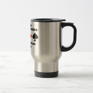 Caneca Térmica Seja amável a seu sócio quando você joga a ponte