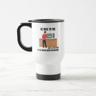 Caneca Térmica Seja Bom Comigo Ou Vou Colocar Peixe No Micro-onda