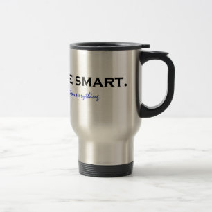 Caneca Térmica Seja inteligente. Perguntar tudo