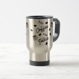 Caneca Térmica Sem Café, Sem Conversa