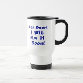 Caneca Térmica Sim, Querido, Vou Consertá-Lo Em Breve Semana De P