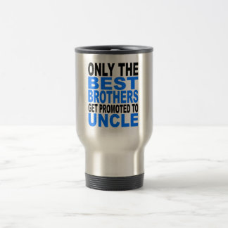 Caneca Térmica Somente os melhores irmãos obtêm promovidos ao tio
