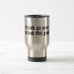 Caneca Térmica Tomou 40 anos para olhar este bom