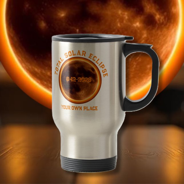 Caneca Térmica Total Solar Eclipse 2026- Your Own Place (Total Solar Eclipse 2026- Your Own Place Travel Mug)