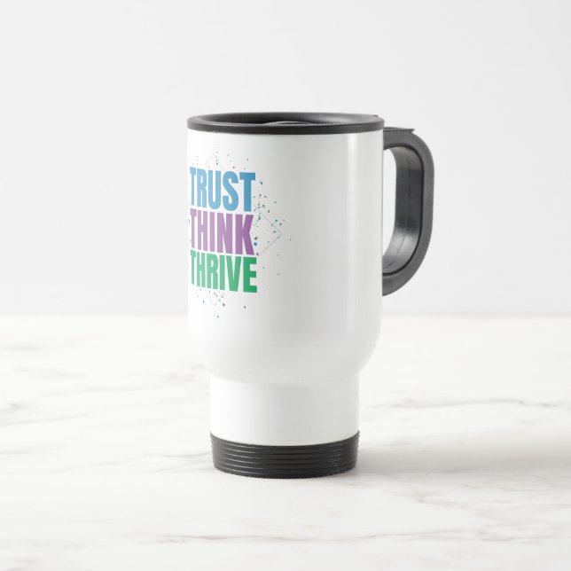 Caneca Térmica Trust Think Thrive – Motivational Quote Design (Frente Esquerda)