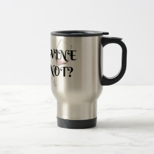 Caneca Térmica Vinho Não? Para o amante do vinho em sua vida