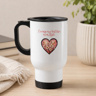 Caneca Térmica Vivendo Minha Melhor Vida ao Estilo Mãe Design Div