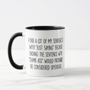 Caneca Termino muitas das minhas frases com.. - Piada Sar