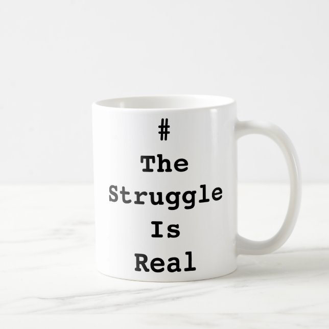 Caneca #TheStruggleIsReal (Direita)