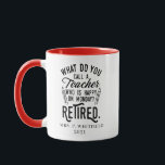 Caneca Treinador aposentado Chefe de aposentadoria costum<br><div class="desc">Engraçado professor aposentado dizendo que é perfeito para a festa de aposentadoria para seu colega favorito que tem bom senso de humor. O ditado sobre este presente moderno de professor reformado diz "O que você chama de professor feliz na segunda-feira? Aposentado." Adicione o nome do professor e o ano de...</div>