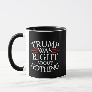 Caneca Trump Estava Certo Sobre Nada De Democracia Anti-T