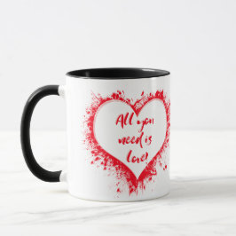 Caneca Tudo o que você precisa é amor!