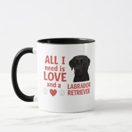 Caneca Tudo que preciso é amor e um labrador que se arrep