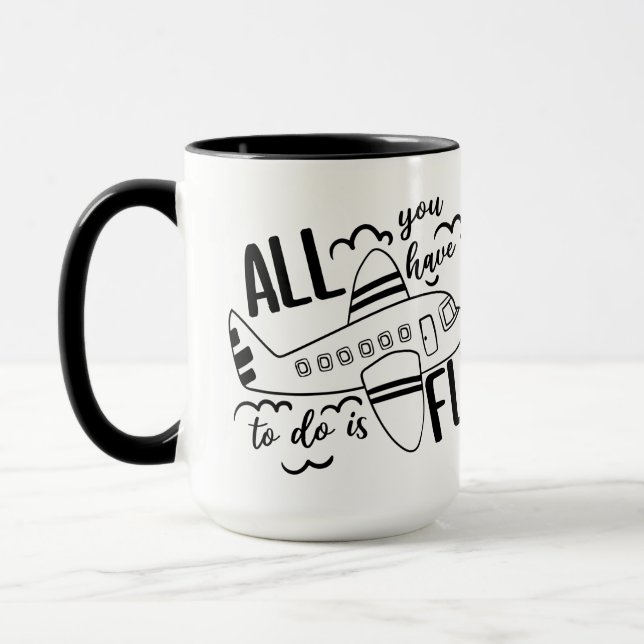 Caneca Tudo Que Você Tem Que Fazer É Voar Avião (Esquerda)