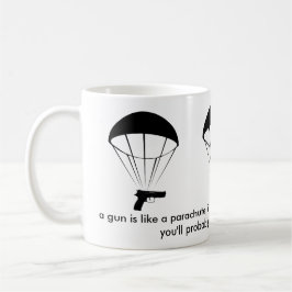 Caneca Uma arma é como um paraquedas! Excelente Mug!