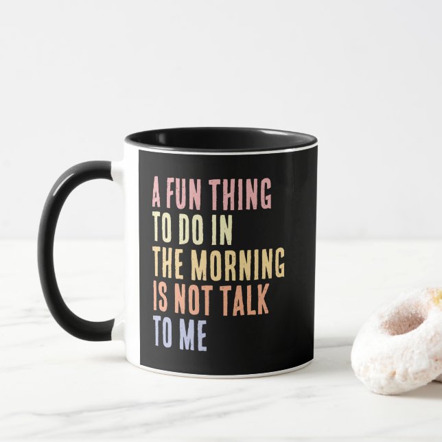 Caneca Uma Coisa Divertida Para Fazer de Manhã é Não Fala (Com Donut)