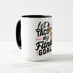 Caneca Vamos ao Taco "sobre os meus objetivos de Malhação