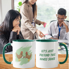 Caneca Vamos Apenas Fingir Que Isso Faz Sentido | Trabalh