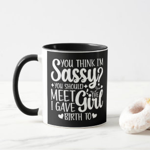Caneca Você Acha que Eu Sou Atirada Você Deveria Conhecer