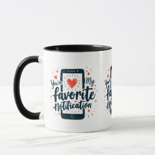 Caneca Você É Minha Notificação Favorita Afeto Digital