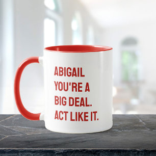 Caneca Você é um grande negócio: o seu nome personalizado