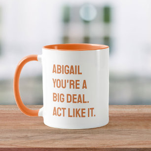 Caneca Você é um grande negócio: o seu nome personalizado