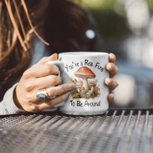 Caneca Você é um verdadeiro fungo para estar perto de Mug