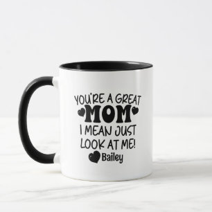 Caneca Você É Uma Ótima Mãe Olhe Para Mim Nome Personaliz